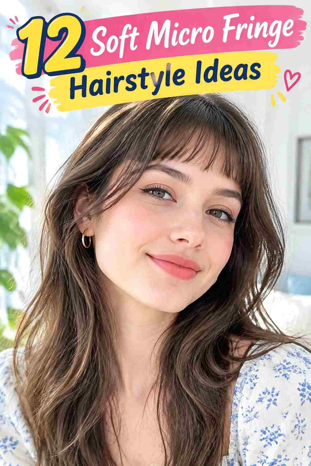 Soft Micro Fringe Hairstyle Ideas