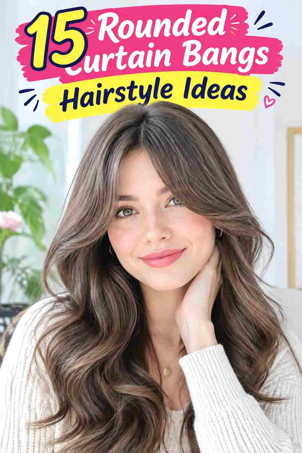 Rounded Curtain Bangs Hairstyle Ideas