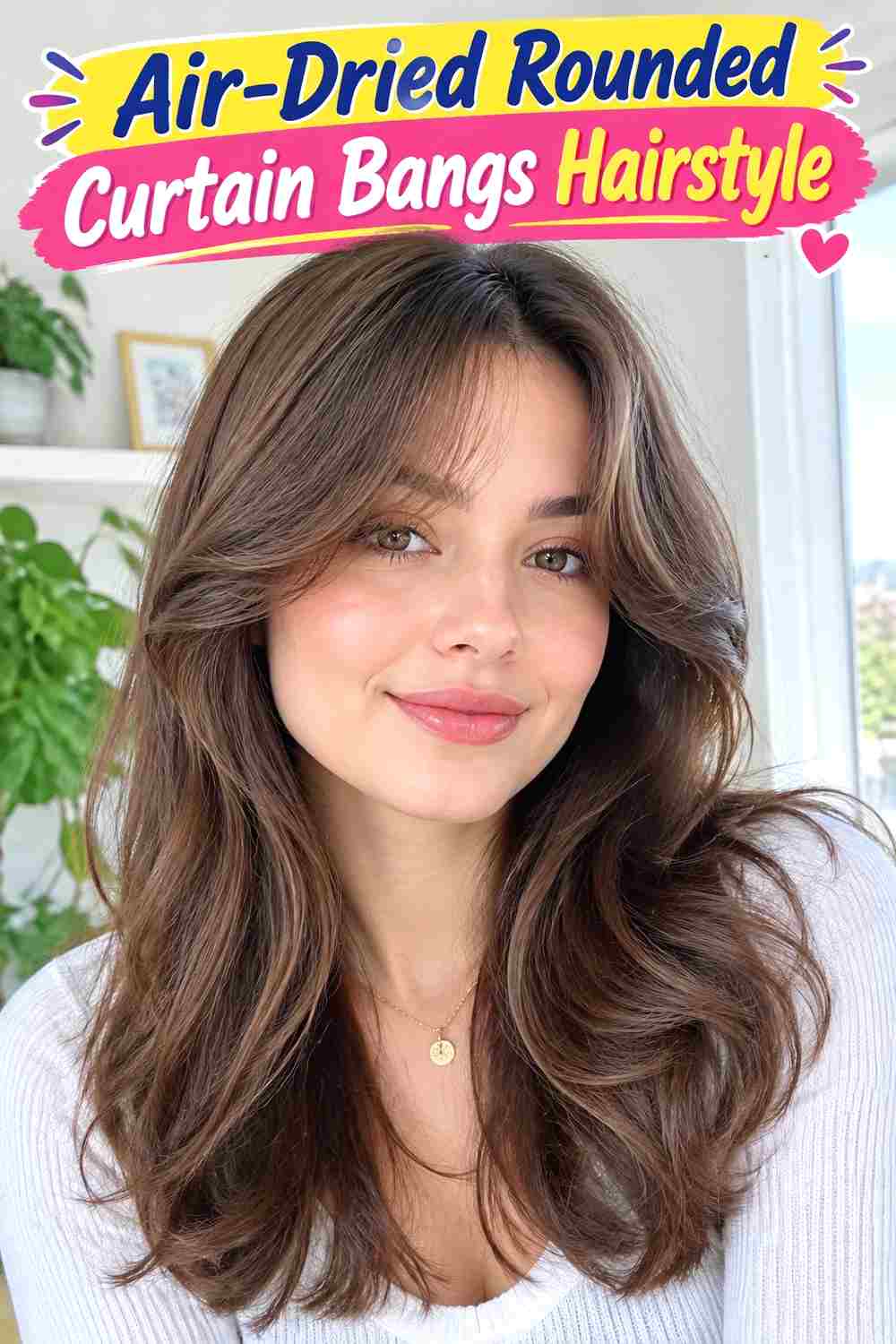 Air-Dried Rounded Curtain Bangs Hairstyle