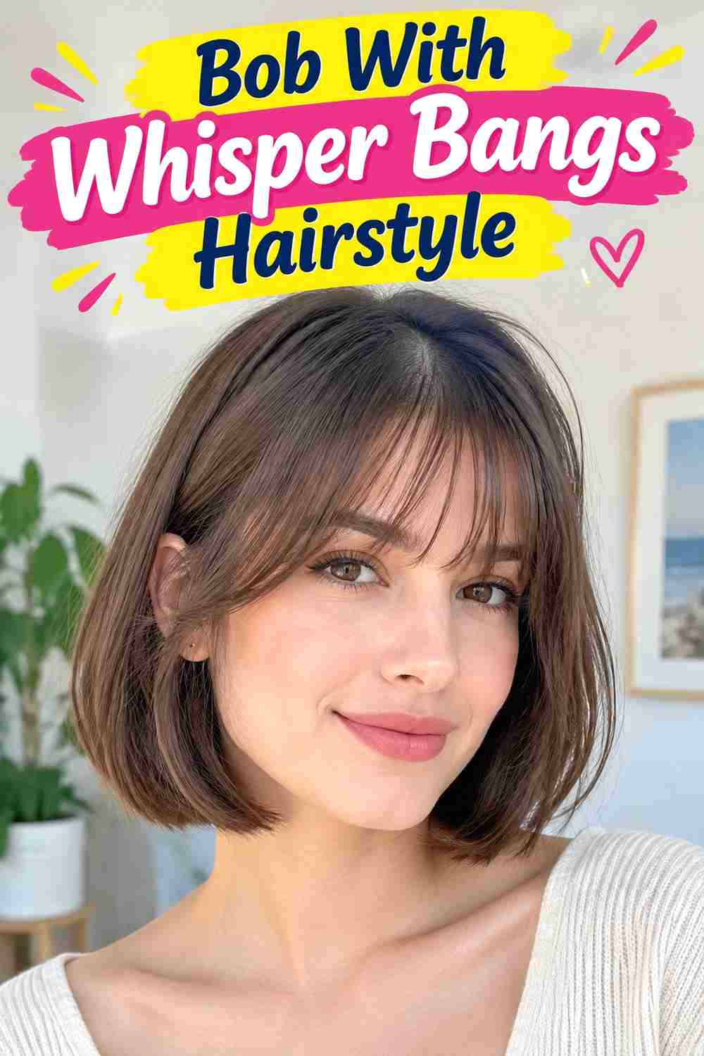 Bob With Whisper Bangs Hairstyle