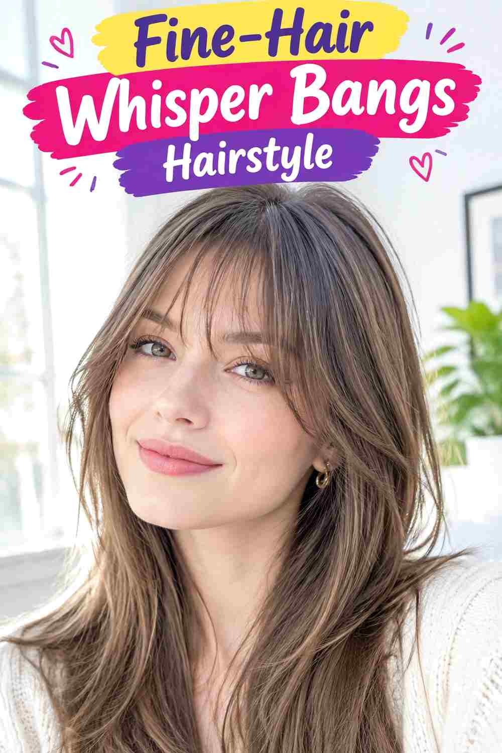 Fine-Hair Whisper Bangs Hairstyle