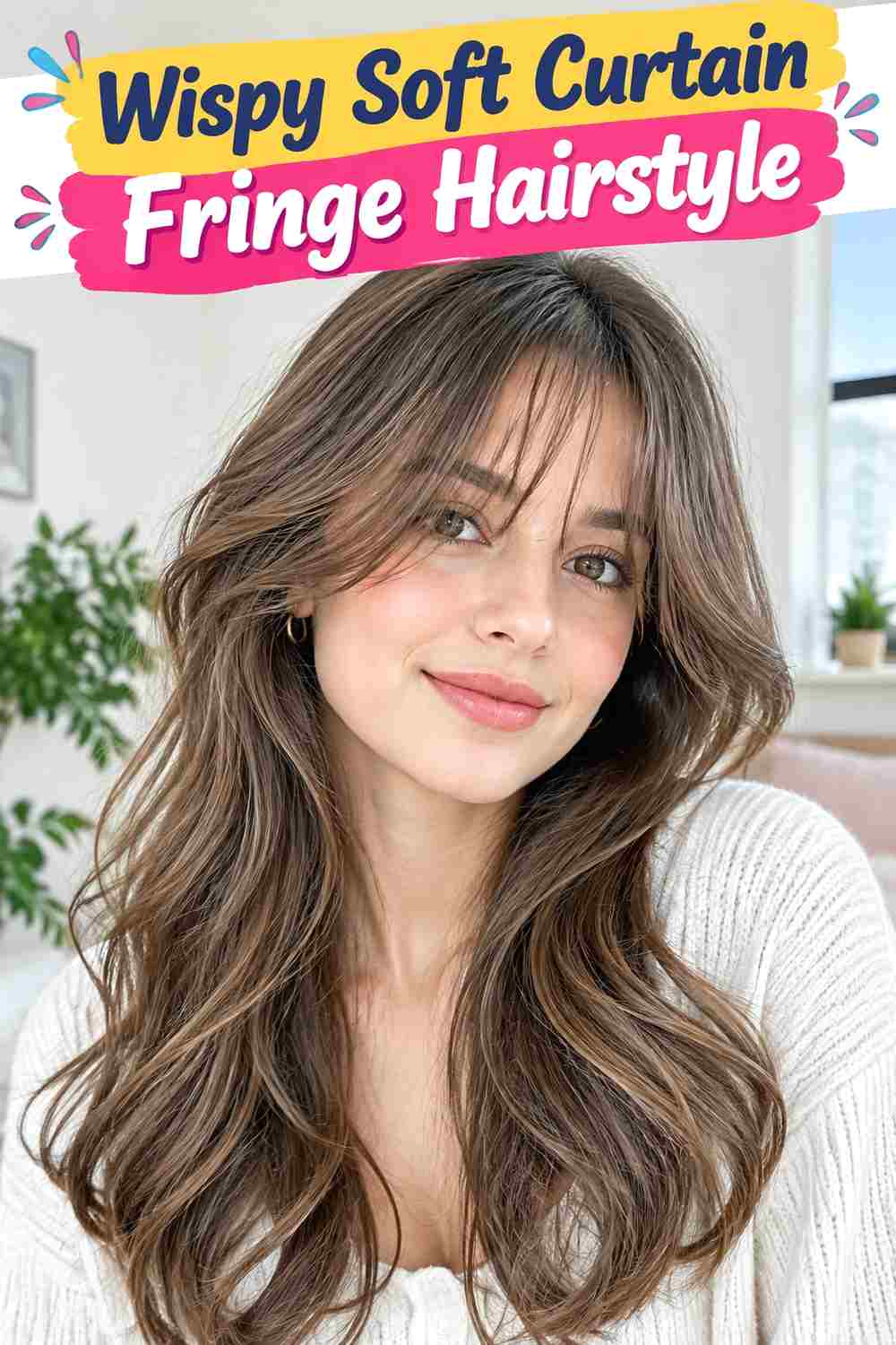 Wispy Soft Curtain Fringe Hairstyle